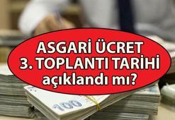 ASGARİ ÜCRET 3. TOPLANTI TARİHİ VE SAATİ belli oldu! 2026 asgari ücret ne zaman açıklanacak ve ne kadar olacak?