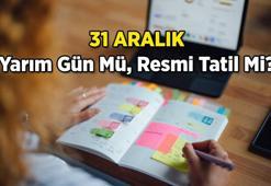 31 ARALIK YARIM GÜN MÜ, TAM GÜN RESMİ TATİL Mİ? 31 Aralık okullar, üniversiteler, iş yerleri tatil mi, değil mi?