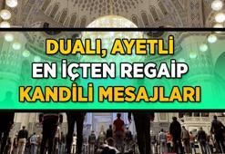 YEPYENİ 2025 REGAİP KANDİLİ MESAJLARI | Dualı, Ayetli, Hadisli kandil mesajları! Resimli, Uzun-Kısa Regaip Kandili mesajları ve sözleri...