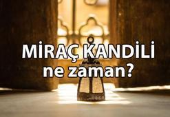 MİRAÇ KANDİLİ NE ZAMAN 2026? Bir sondaki kandil ne zaman idrak edilecek? Diyanet kandil tarihleri 2026