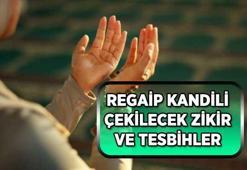 REGAİP KANDİLİ TESBİH VE ZİKİRLER! Regaip Kandili çekilecek dualar ve tesbihler! Kandil gecesi nasıl ibadet edilir?