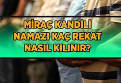 MÜBAREK MİRAÇ KANDİL NAMAZI KILINIŞI | 12 rekat Miraç Kandili namazı nasıl kılınır? Hangi sureler okunur? Kandil gecesi namazına nasıl niyet edilir?
