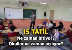 Okullar ne zaman açılıyor? 15 Tatilden sonra okullar ne zaman başlıyor? 2026