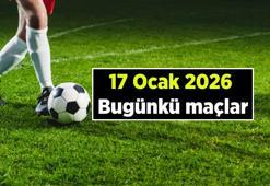 Maç Haberleri ⚽ Bugün maç var mı, saat kaçta, hangi kanalda yayınlanacak? 17 Ocak 2026 Bugünkü maçların yayın akışı listesi