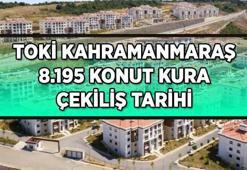 TOKİ Kahramanmaraş 8.195 konut kura çekilişi ne zaman?Kahramanmaraş 8.195 konut kurası ne zaman hangi tarihte saat kaçta çekilecek?