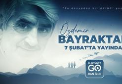 Özdemir Bayraktar belgeseli D-Smart GO'da!