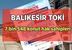 TOKİ BALIKESİR KURA SONUÇLARI 7 BİN 548 HAK SAHİBİ: Balıkesir TOKİ kura sonucu nasıl, nereden sorgulanır? Başvuru ücreti iadesi nasıl alınır?