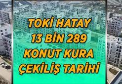 HATAY TOKİ KURA ÇEKİLİŞ TARİHİ | TOKİ Hatay 13 bin 289 konut kura çekiliş tarihi belli oldu mu, kuralar hangi tarihte çekilecek?