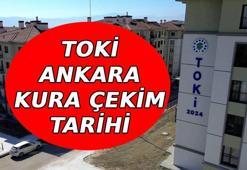 GERİ SAYIM! TOKİ ANKARA KURA TARİHİ! TOKİ Ankara kura çekilişi ne zaman? TOKİ Ankara 31 bin 73 konut kura çekim tarihi