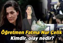FATMA NUR ÇELİK KİMDİR, NEDEN ÖLDÜ? Öğretmen Fatma Nur Çelik olayı nedir, ne oldu? Öğretmeni bıçaklayan öğrenci tutuklandı mı?