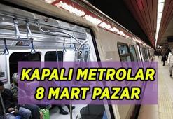 KAPALI METROLAR 8 MART 2026 PAZAR: İstanbul'da bugün hangi metrolar kapalı, ne zaman açılacak? İşte kapatılan metro durakları ve hattı