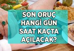 SON ORUÇ HANGİ GÜN, NE ZAMAN, SAAT KAÇTA? 2026 Son oruç saat kaçta açılacak? Ramazanın bitmesine kaç gün kaldı?