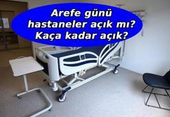 AREFE GÜNÜ BUGÜN HASTANELER AÇIK MI? Arefe Günü devlet hastaneleri, poliklinikler, sağlık ocakları açık mı, kaça kadar açık?
