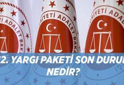 12. YARGI PAKETİ SON DURUM: 12. Yargı Paketi ne zaman çıkacak, infaz düzenlemesi olacak mı? Yeni yargı paketinde af çıkacak mı, Meclis'e sunuldu mu?