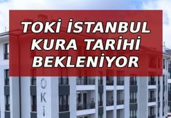 TOKİ İSTANBUL KURA ÇEKİMİ BEKLENİYOR | TOKİ İstanbul kurası ne zaman çekilecek? İstanbul TOKİ kura sonuçları hak sahipleri ne zaman açıklanacak?
