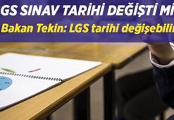 LGS SINAV TARİHİ SON DAKİKA: Bakan Tekin: LGS tarihi değişebilir | LGS 2026 sınav tarihi değişti mi, ne zaman yapılacak, ertelendi mi?