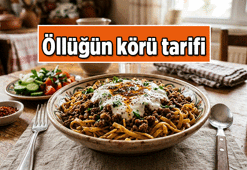 Ankara öllüğün körü yemeği nasıl yapılır, malzemeler nedir? İşte Ankara öllüğün körü tarifi