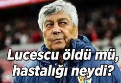 LUCESCU ÖLDÜ MÜ? Teknik Direktör Mircea Lucescu hayatını mı kaybetti? Lucescu hastalığı nedir, son sağlık durumu?