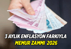 MEMURLARA NE KADAR ZAM VAR? 3 Aylık enflasyon farkıyla memur zammı yüzde kaç? 2026 Temmuz memur maaşı zam oranında son durum
