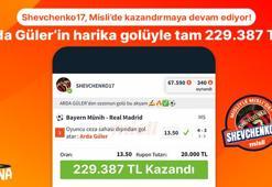 Shevchenko17, Misli’de kazandırmaya devam ediyor! Arda Güler’in harika golüyle tam 229.387 TL…