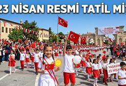 23 NİSAN TATİL Mİ, HANGİ GÜNE DENK GELİYOR, 23 NİSAN RESMİ TATİLİ KAÇ GÜN? 23 Nisan etkinlikleri ne zaman, hangi gün yapılacak? 23 Nisan'da okullar tatil mi?