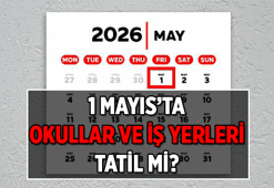 1 Mayıs 2026 Cuma Emek ve Dayanışma Günü okullar tatil mi? 1 Mayıs iş yerleri tatil mi? İşte 2026 Resmi tatiller