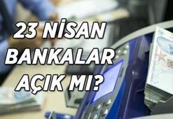 BANKALAR 23 NİSAN'DA AÇIK MI? 23 Nisan Ulusal Egemenlik ve Çocuk Bayramı'nda banka şubeleri açık olacak mı? EFT ve Havale ücretsiz yapılabilecek mi?