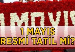 1 MAYIS HANGİ GÜN, RESMİ TATİL Mİ? 1 Mayıs hangi güne denk geliyor? 1 Mayıs'ta okullar, bankalar, borsalar, noterler açık mı, kapalı mı?