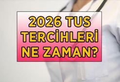 TUS TERCİHLERİ NE ZAMAN? 2026 TUS tercihleri başladı mı, hangi gün başlıyor, kaç gün kaldı?