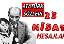23 Nisan mesajları, unutulmayan Atatürk sözleri 🤍 23 Nisan Ulusal Egemenlik ve Çocuk Bayramı resimli sözler, mesajlar 2026