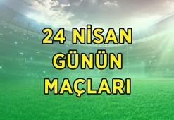 GÜNÜN MAÇLARI LİSTESİ 24 NİSAN CUMA ⚽ Bugün kimin maçı var, ne zaman, saat kaçta? Bugünün maçları programı ve saatleri