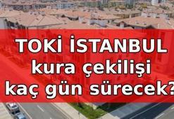 TOKİ İSTANBUL KURA ÇEKİLİŞİ BİTTİ Mİ, KAÇ GÜN SÜRECEK? TOKİ İstanbul engelli, emekli, genç, 3 çocuklu ve diğer kategorisi kura çekilişi ne zaman?