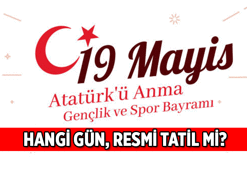 RESMİ TATİLLER: 19 Mayıs bu sene hangi güne denk geliyor? 19 Mayıs resmi tatil mi, okullar ve iş yerleri tatil mi?