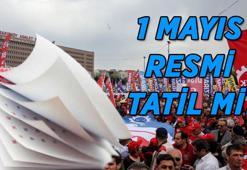 YARIN 1 MAYIS CUMA RESMİ TATİL Mİ? 1 Mayıs Cuma günü okullar açık mı, kapalı mı? İlköğretim-Ortaokul-Lise-Üniversiteler yarın resmi tatil mi?