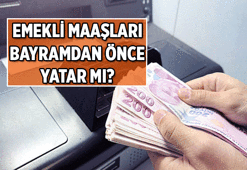 EMEKLİNİN GÖZÜ AYLIKLARDA ❗ 2026 MAYIS'IN EMEKLİ MAAŞLARI NE ZAMAN YATACAK, ERKEN YATAR MI? SSK ve Bağ-Kur emeklilerinin maaş ödemesi bayramdan önce olur mu?