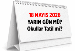 18 Mayıs Pazartesi yarım gün mü? 18 Mayıs okullar tatil mi? Haftaya haftanın ilk günü resmi tatil mi sayılıyor?