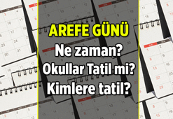 AREFE GÜNÜ NE ZAMAN, HANGİ GÜN? 2026 Kurban Bayramı Arefesi tatil mi, okul var mı, yok mu, yarım gün mü?