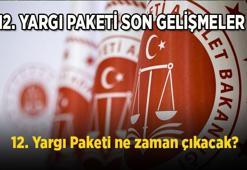 12 YARGI PAKETİ SON DAKİKA GELİŞMELERİ: 12. Yargı Paketi'nde mahkumlara af var mı? 12. Yargı Paketi ne zaman çıkacak, Meclis'e geldi mi?