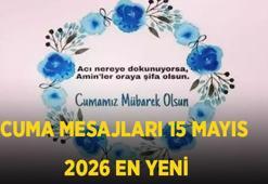 CUMA GÜNÜNE ÖZEL CUMA MESAJLARI 2026: Resimli, kısa, anlamlı, ayetli, hadisli ve dualı Hayırlı Cumalar mesajları 15 Mayıs