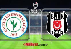 Çaykur Rizespor-Beşiktaş Süper Lig 34. hafta maçı kaç kaç bitti? Çaykur Rizespor-Beşiktaş maç sonucu özeti