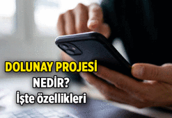 Yepyeni Uygulama 📳 Dolunay projesi nedir? Dolunay sisteminde neler var? İşte açılımı ve özellikleri