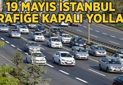 19 MAYIS İSTANBUL TRAFİĞE KAPALI YOLLAR LİSTESİ: İstanbul'da 19 Mayıs Atatürk'ü Anma, Gençlik ve Spor Bayramı'nda hangi yollar kapalı? İstanbul'da yollar ne zaman açılacak?