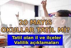 20 MAYIS OKULLAR TATİL Mİ? Bugün okul var mı? 20 Mayıs okul tatili olan il ve ilçeler