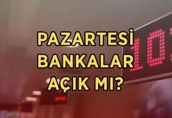BANKALAR PAZARTESİ AÇIK MI? 25 Mayıs Pazartesi bankalar tatil mi, idari izinde mi olacak? Banka çalışma saatleri...