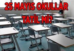 BUGÜN OKULLAR TATİL Mİ? 25 Mayıs Pazartesi okul var mı, yarım gün mü?