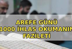 Arefe Günü 1000 İhlas okumanın fazileti! Arefe Günü 1000 ihlas nasıl okunur? Arefe Günü 1000 ihlas ne zaman okunur, nasıl niyet edilir?