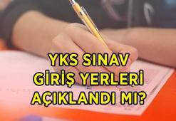 ÜNİVERSİTE SINAVI YKS SINAV GİRİŞ YERLERİ 2026 | YKS sınav giriş yerleri açıklandı mı? 2026 YKS sınav giriş belgeleri ne zaman yayımlanacak?