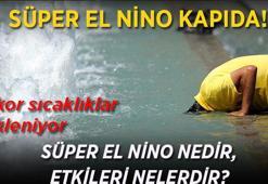 SÜPER EL NİNO GELİYOR! Yazın kök söktürecek Süper El Nino nedir, ne zaman başlıyor? Süper El Nino etkileri neler ve nelere dikkat etmek gerekiyor?