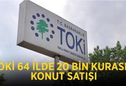 TOKİ KURASIZ KONUT KAMPANYASI 64 İLDE AÇIK SATIŞ: TOKİ 20 bin konut satışı hangi illerde yapılacak?