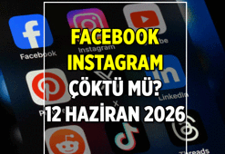INSTAGRAM, FACEBOOK ÇÖKTÜ MÜ, DÜZELDİ Mİ? 12 Haziran 2026 instagram.com ve Facebook.com girişi açılıyor mu?